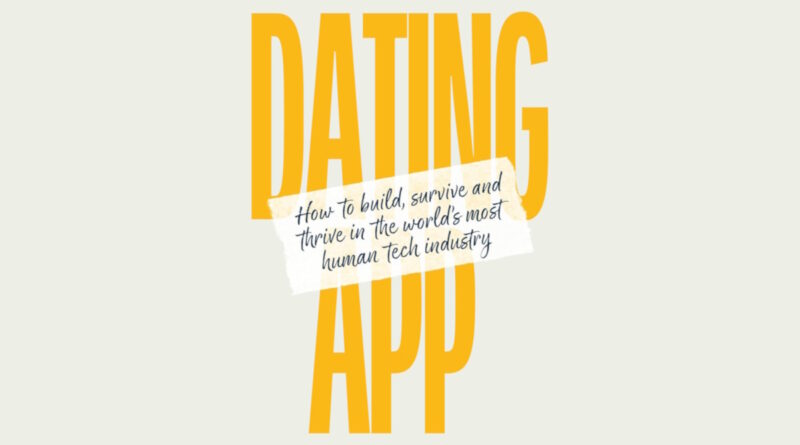 HubPeople Founder Publishes Guide to Growing Dating Apps